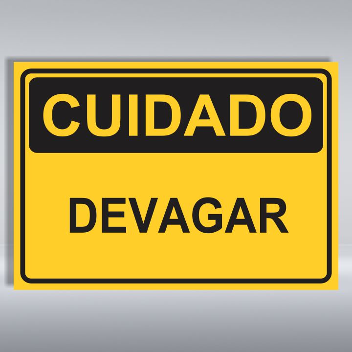 PLACA DE CUIDADO | DEVAGAR